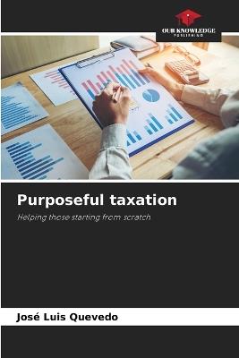 Purposeful taxation - José Luis Quevedo - cover