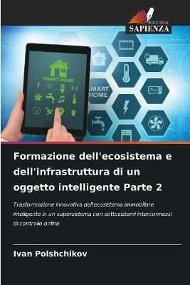 Formazione dell'ecosistema e dell'infrastruttura di un oggetto intelligente Parte 2 - Ivan Polshchikov - cover