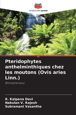 Pteridophytes anthelminthiques chez les moutons (Ovis aries Linn.) - R Kalpana Devi,Nakulan V Rajesh,Subramani Vasantha - cover