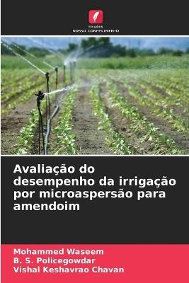 Avaliação do desempenho da irrigação por microaspersão para amendoim - Mohammed Waseem,B S Policegowdar,Vishal Keshavrao Chavan - cover