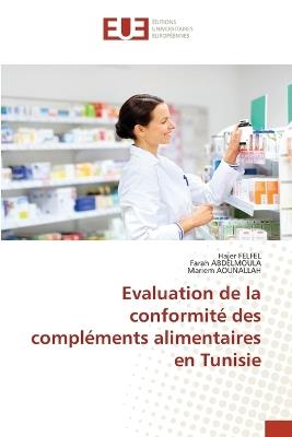 Evaluation de la conformité des compléments alimentaires en Tunisie - Hajer Felfel,Farah Abdelmoula,Mariem Aounallah - cover