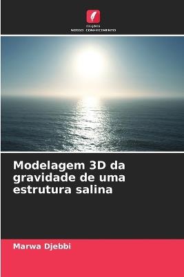 Modelagem 3D da gravidade de uma estrutura salina - Marwa Djebbi - cover