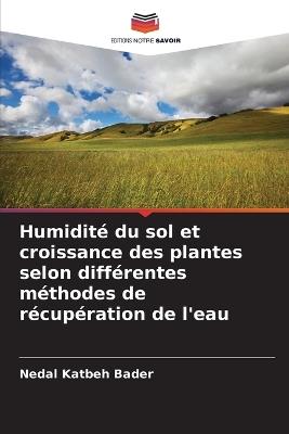 Humidité du sol et croissance des plantes selon différentes méthodes de récupération de l'eau - Nedal Katbeh Bader - cover
