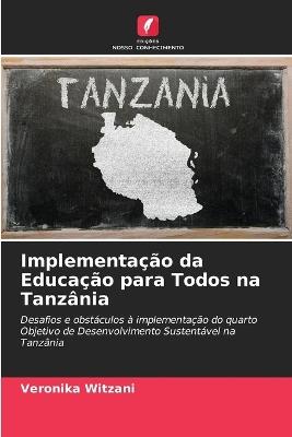 Implementação da Educação para Todos na Tanzânia - Veronika Witzani - cover