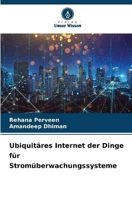 Ubiquitäres Internet der Dinge für Stromüberwachungssysteme - Rehana Perveen,Amandeep Dhiman - cover