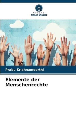 Elemente der Menschenrechte - Prabu Krishnamoorthi - cover