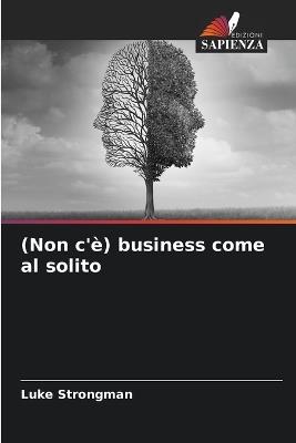 (Non c'è) business come al solito - Luke Strongman - cover