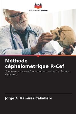 Méthode céphalométrique R-Cef - Jorge A Ramírez Caballero - cover