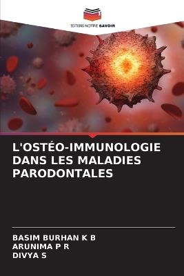 L'Ostéo-Immunologie Dans Les Maladies Parodontales - Basim Burhan K B,Arunima P R,Divya S - cover