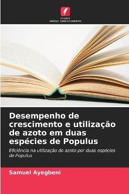 Desempenho de crescimento e utilização de azoto em duas espécies de Populus - Samuel Ayegbeni - cover