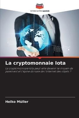 La cryptomonnaie Iota - Heiko Müller - cover