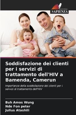 Soddisfazione dei clienti per i servizi di trattamento dell'HIV a Bamenda, Camerun - Buh Amos Wung,Nde Fon Peter,Julius Atashili - cover