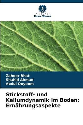Stickstoff- und Kaliumdynamik im Boden: Ernährungsaspekte - Zahoor Bhat,Shahid Ahmad,Abdul Quyoom - cover
