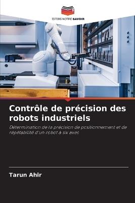 Contrôle de précision des robots industriels - Tarun Ahir - cover