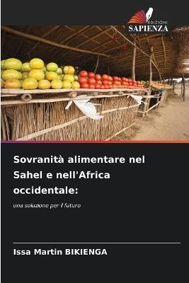 Sovranità alimentare nel Sahel e nell'Africa occidentale - Issa Martin Bikienga - cover