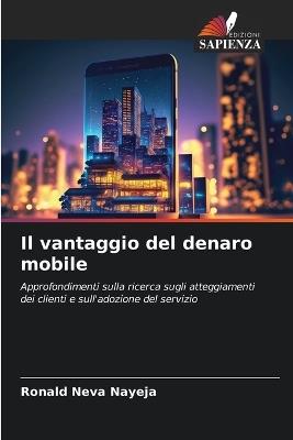 Il vantaggio del denaro mobile - Ronald Neva Nayeja - cover