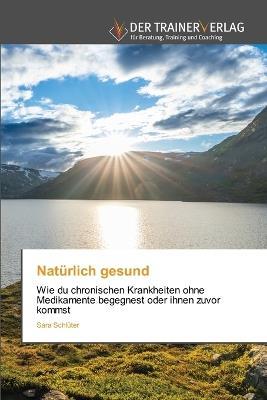 Nat?rlich gesund - Sara Schl?ter - cover