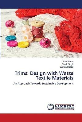 Trims: Design with Waste Textile Materials - Sarita Devi,Vivek Singh,Sushila Hooda - cover