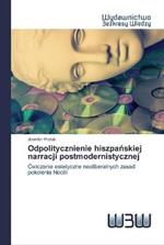 Odpolitycznienie hiszpanskiej narracji postmodernistycznej