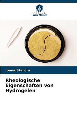 Rheologische Eigenschaften von Hydrogelen - Ioana Stanciu - cover