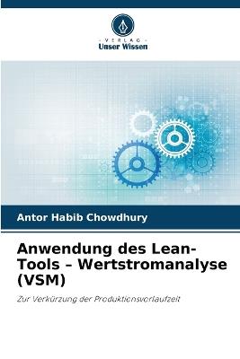 Anwendung des Lean-Tools - Wertstromanalyse (VSM) - Antor Habib Chowdhury - cover