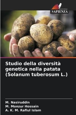 Studio della diversità genetica nella patata (Solanum tuberosum L.) - M Nasiruddin,M Monzur Hossain,A K M Rafiul Islam - cover