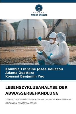 Lebenszyklusanalyse Der Abwasserbehandlung - Koimbla Francine Josée Kouacou,Adama Ouattara,Kouassi Benjamin Yao - cover