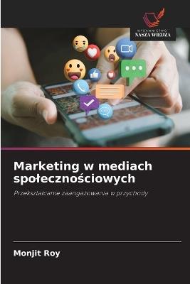 Marketing w mediach spolecznościowych - Monjit Roy - cover