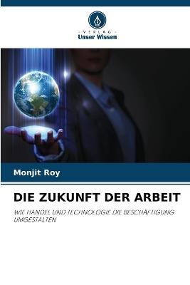 Die Zukunft Der Arbeit - Monjit Roy - cover