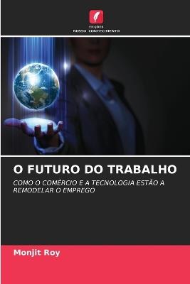 O Futuro Do Trabalho - Monjit Roy - cover
