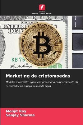 Marketing de criptomoedas - Monjit Roy,Sanjay Sharma - cover