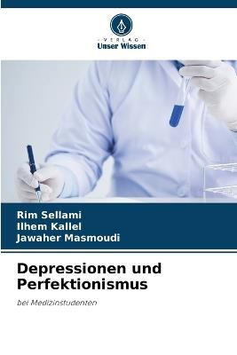 Depressionen und Perfektionismus - Rim Sellami,Ilhem Kallel,Jawaher Masmoudi - cover
