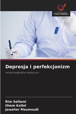 Depresja i perfekcjonizm - Rim Sellami,Ilhem Kallel,Jawaher Masmoudi - cover