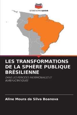 Les Transformations de la Sphère Publique Brésilienne - Aline Moura Da Silva Boanova - cover