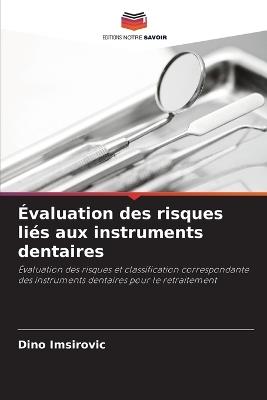 Évaluation des risques liés aux instruments dentaires - Dino Imsirovic - cover