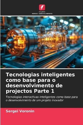 Tecnologias inteligentes como base para o desenvolvimento de projectos Parte 1 - Sergei Voronin - cover