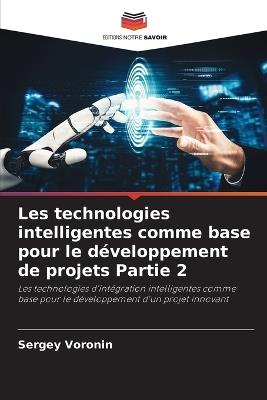 Les technologies intelligentes comme base pour le développement de projets Partie 2 - Sergey Voronin - cover