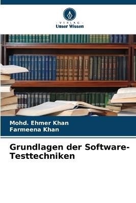 Grundlagen der Software-Testtechniken - Mohd Ehmer Khan,Farmeena Khan - cover