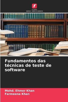 Fundamentos das técnicas de teste de software - Mohd Ehmer Khan,Farmeena Khan - cover