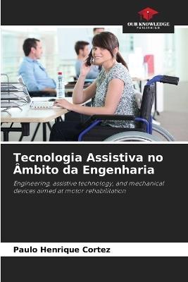 Tecnologia Assistiva no Âmbito da Engenharia - Paulo Henrique Cortez - cover