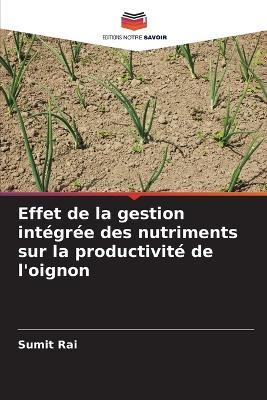 Effet de la gestion intégrée des nutriments sur la productivité de l'oignon - Sumit Rai - cover