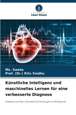 K?nstliche Intelligenz und maschinelles Lernen f?r eine verbesserte Diagnose - Sweta,Prof (Dr ) Ritu Sindhu - cover