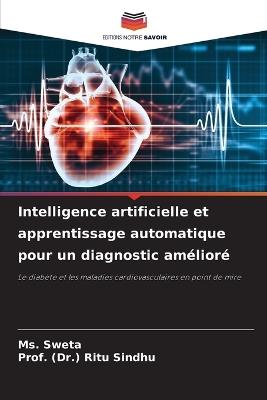 Intelligence artificielle et apprentissage automatique pour un diagnostic am?lior? - Sweta,Prof (Dr ) Ritu Sindhu - cover