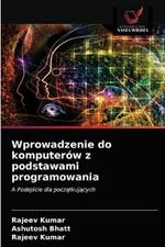 Wprowadzenie do komputerow z podstawami programowania