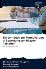Ein Lehrbuch zur Formulierung & Bewertung von Bilayer-Tabletten