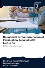 Un manuel sur la formulation et l'evaluation de la tablette bicouche