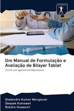 Um Manual de Formulacao e Avaliacao de Bilayer Tablet