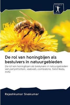 De rol van honingbijen als bestuivers in natuurgebieden - Rajeshkumar Sivakumar - cover