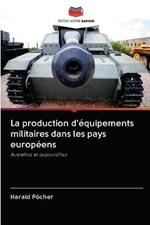 La production d'equipements militaires dans les pays europeens