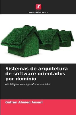 Sistemas de arquitetura de software orientados por domínio - Gufran Ahmed Ansari - cover
